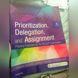Prioritization, Delegation, and Assignment: Practice Exercises 4th Edition